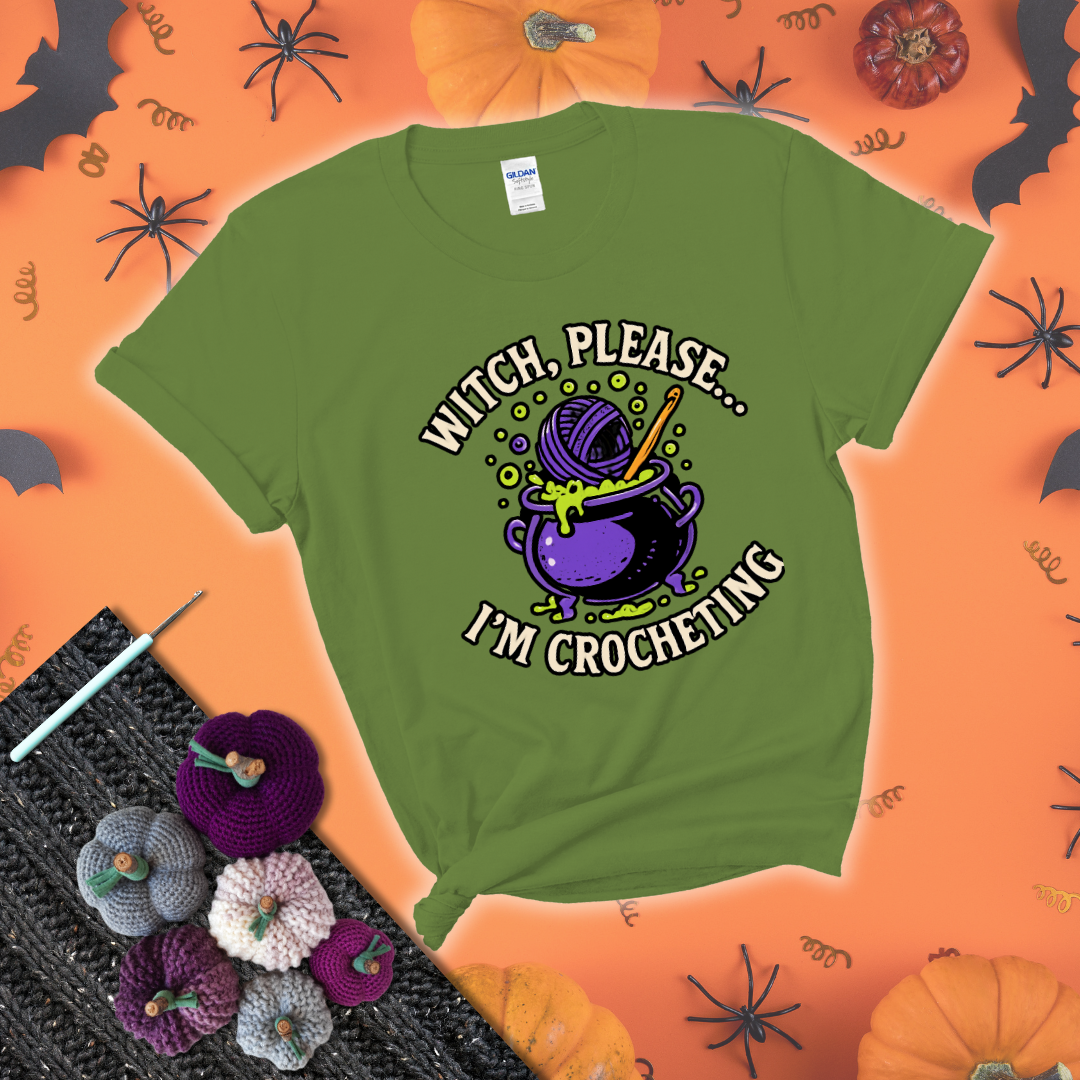 Put a spell on your stash Design reads 'Witch, Please… I’m Crocheting,' perfect crochet gift for yarn lovers showing a bright green tee with a festive Halloween background