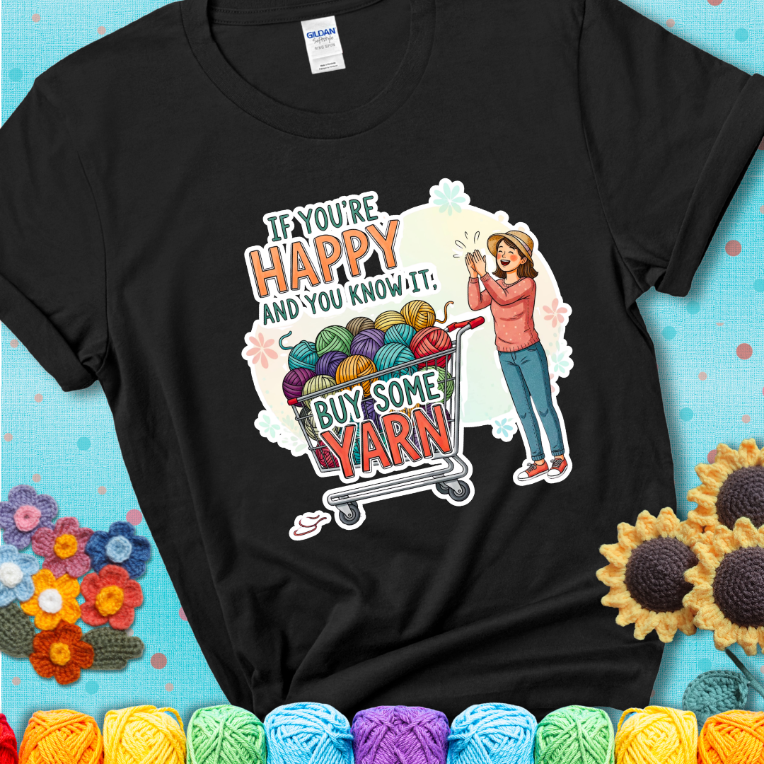 If You're Happy And You Know It, Buy Some Yarn