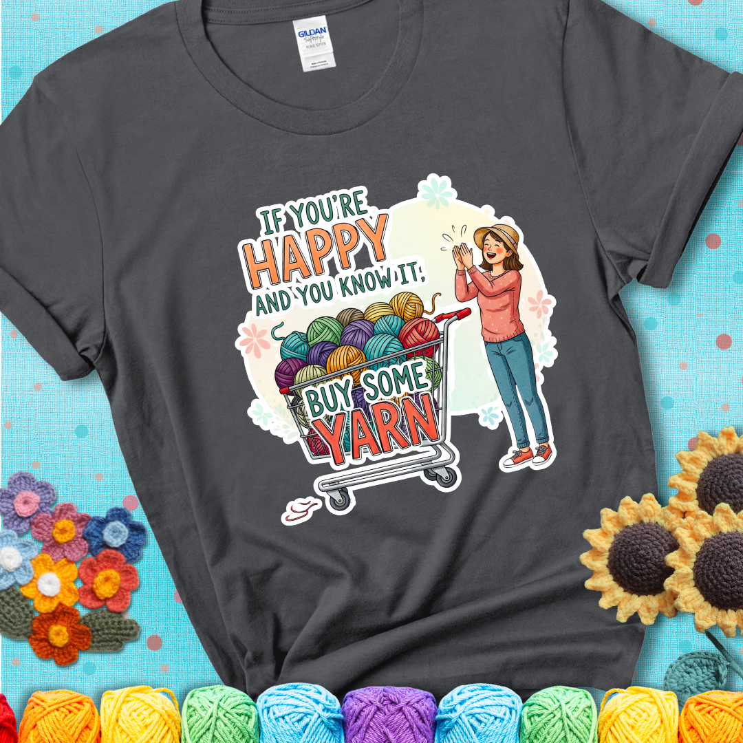 If You're Happy And You Know It, Buy Some Yarn