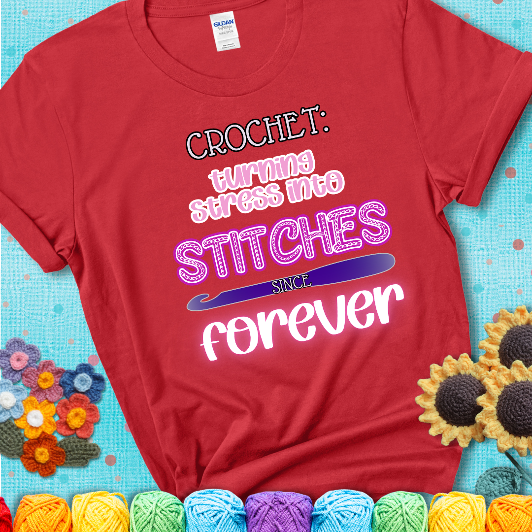 When life gets tangled, we stitch it out Design reads 'Crochet: Turning Stress Into Stitches Since Forever' , perfect crochet gift for yarn lovers; showing a red tee with a teal sunflower background