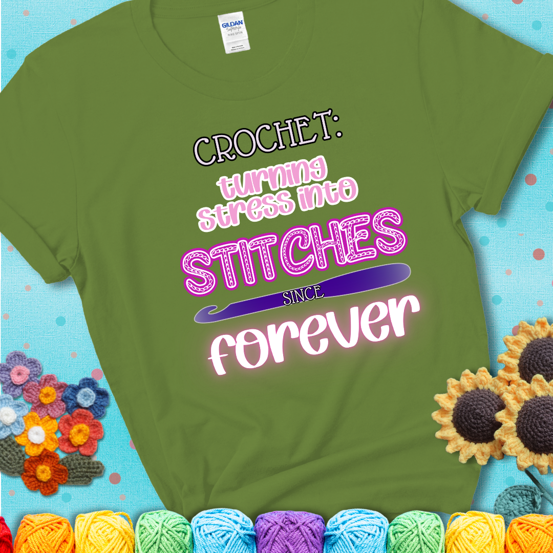 When life gets tangled, we stitch it out Design reads 'Crochet: Turning Stress Into Stitches Since Forever' , perfect crochet gift for yarn lovers; showing a green tee with a teal sunflower background