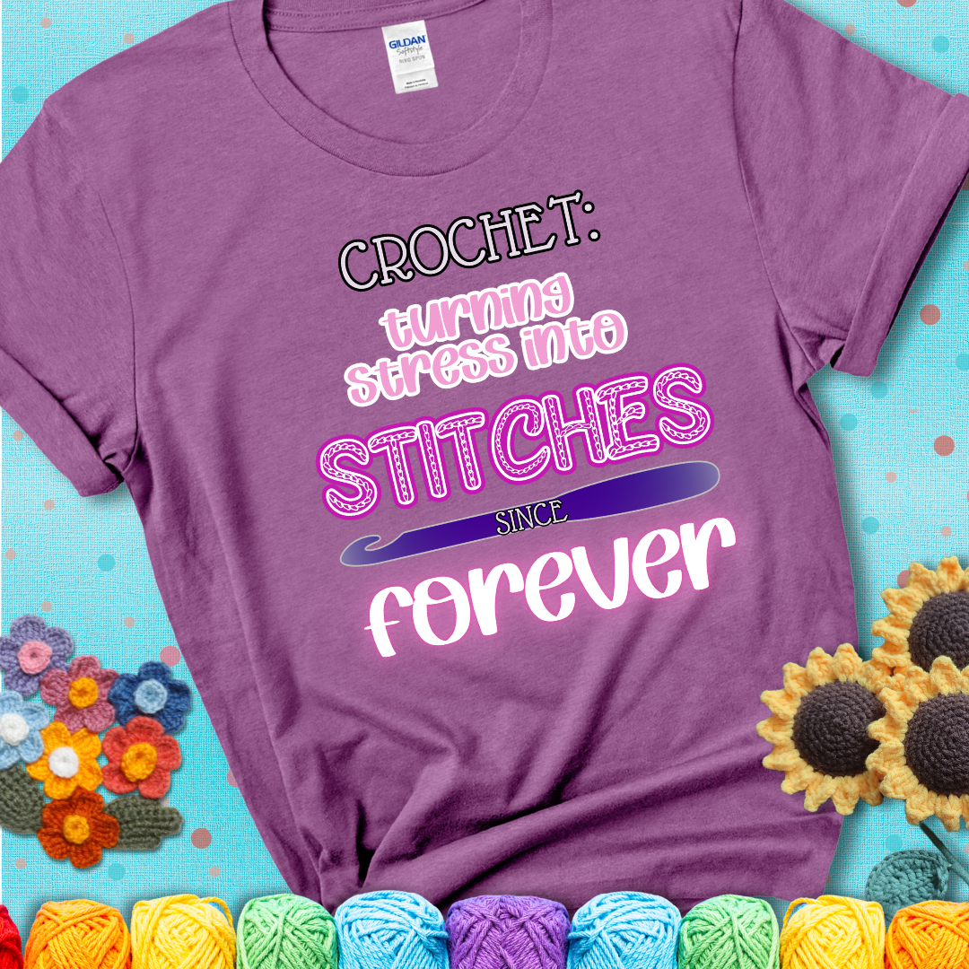 When life gets tangled, we stitch it out Design reads 'Crochet: Turning Stress Into Stitches Since Forever' , perfect crochet gift for yarn lovers; showing a lavender tee with a teal sunflower background