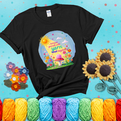 A happy spring garden scene with a sunbeam, flowers, and a pink yarn ball on a mushroom, with the quote "Surround yourself with yarn, knot negativity," showing a black tee with a teal sunflower background