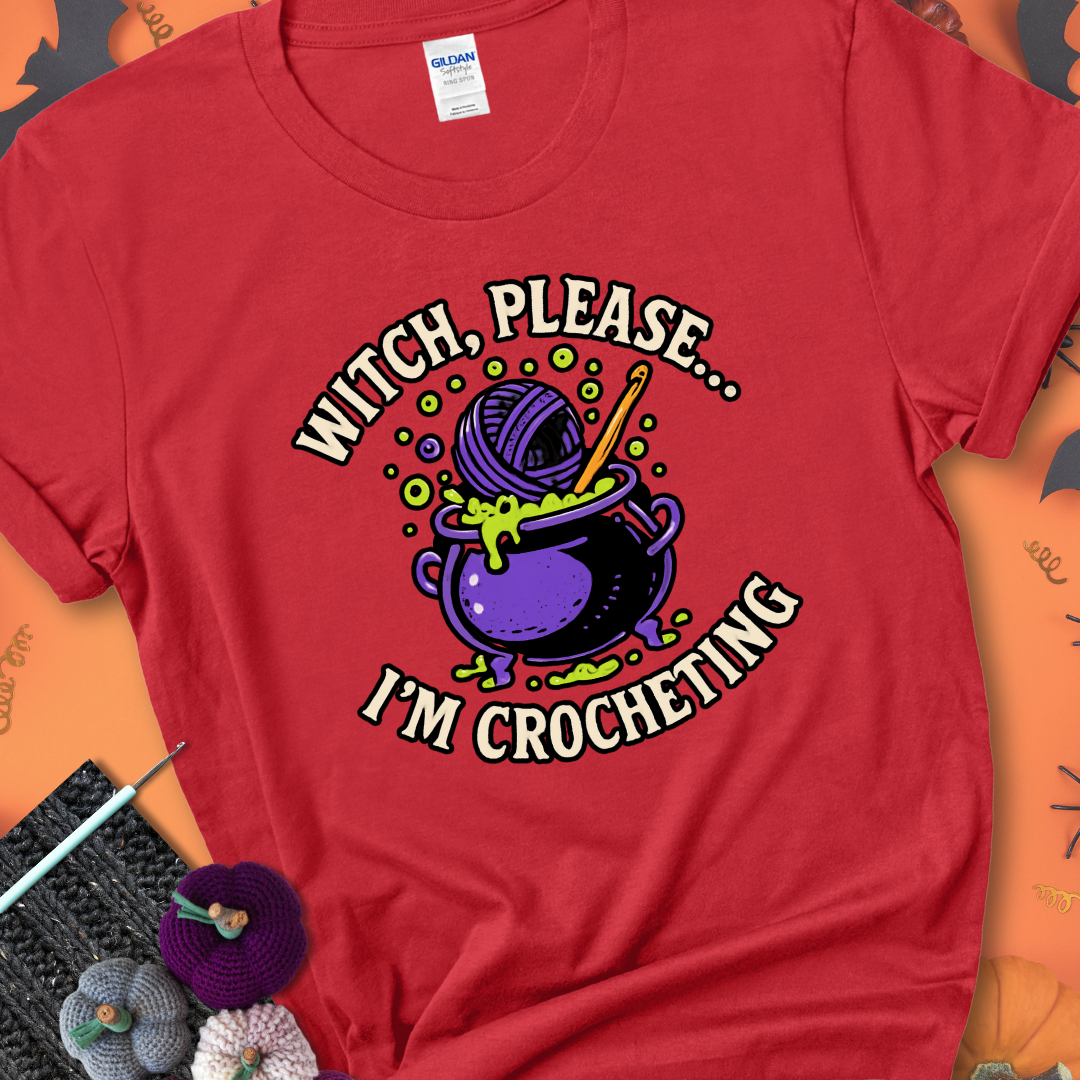 Red “Witch, Please… I’m Crocheting” Halloween crochet shirt with purple cauldron, yarn, and crochet hook