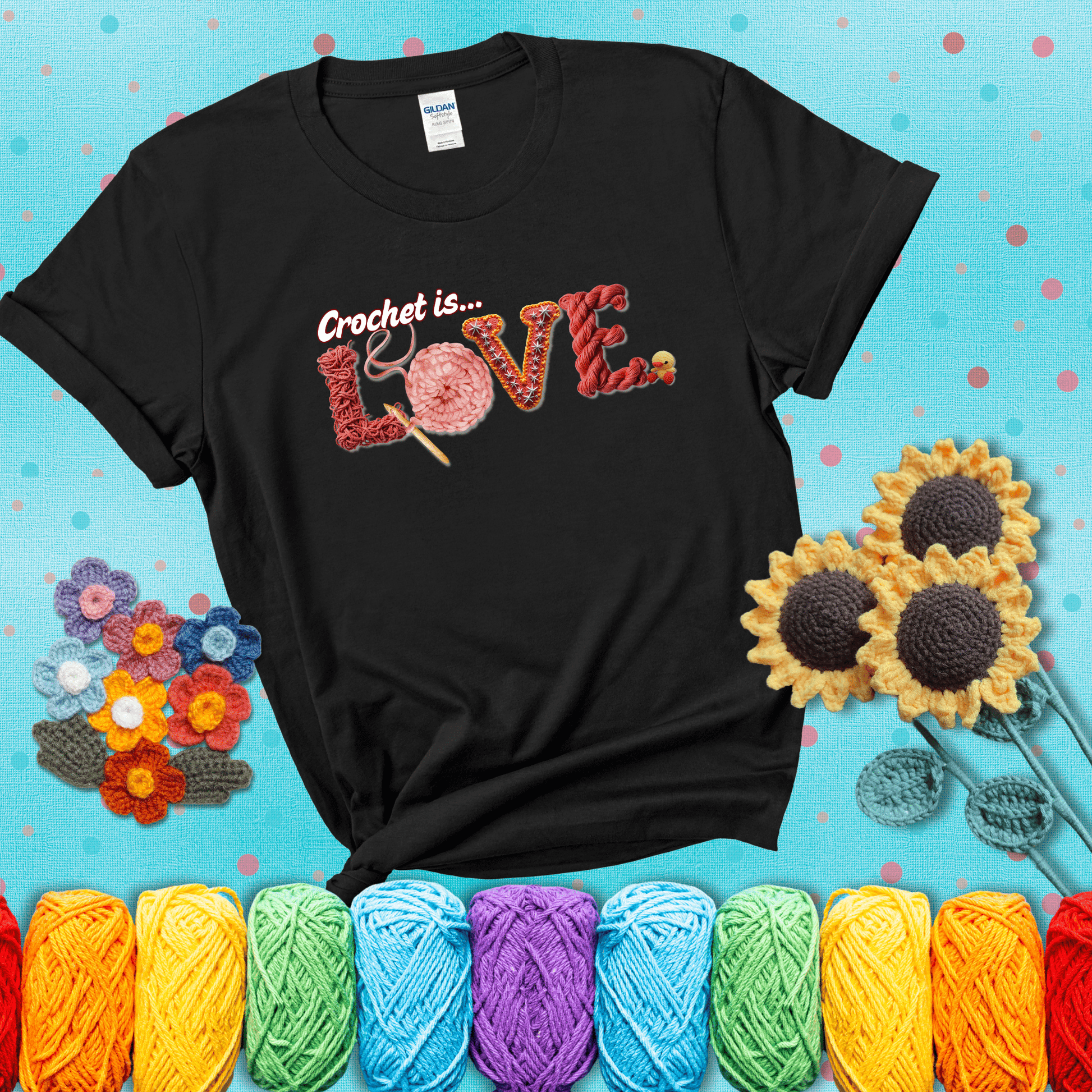 The word "LOVE" spelled with different crochet textures and yarn in red tones, with the phrase “Crochet is…” above in script. showing a magenta tee with a teal sunflower background